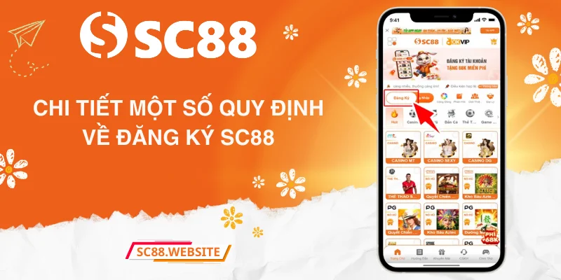 Chi tiết một số quy định về đăng ký SC88 tại nhà cái